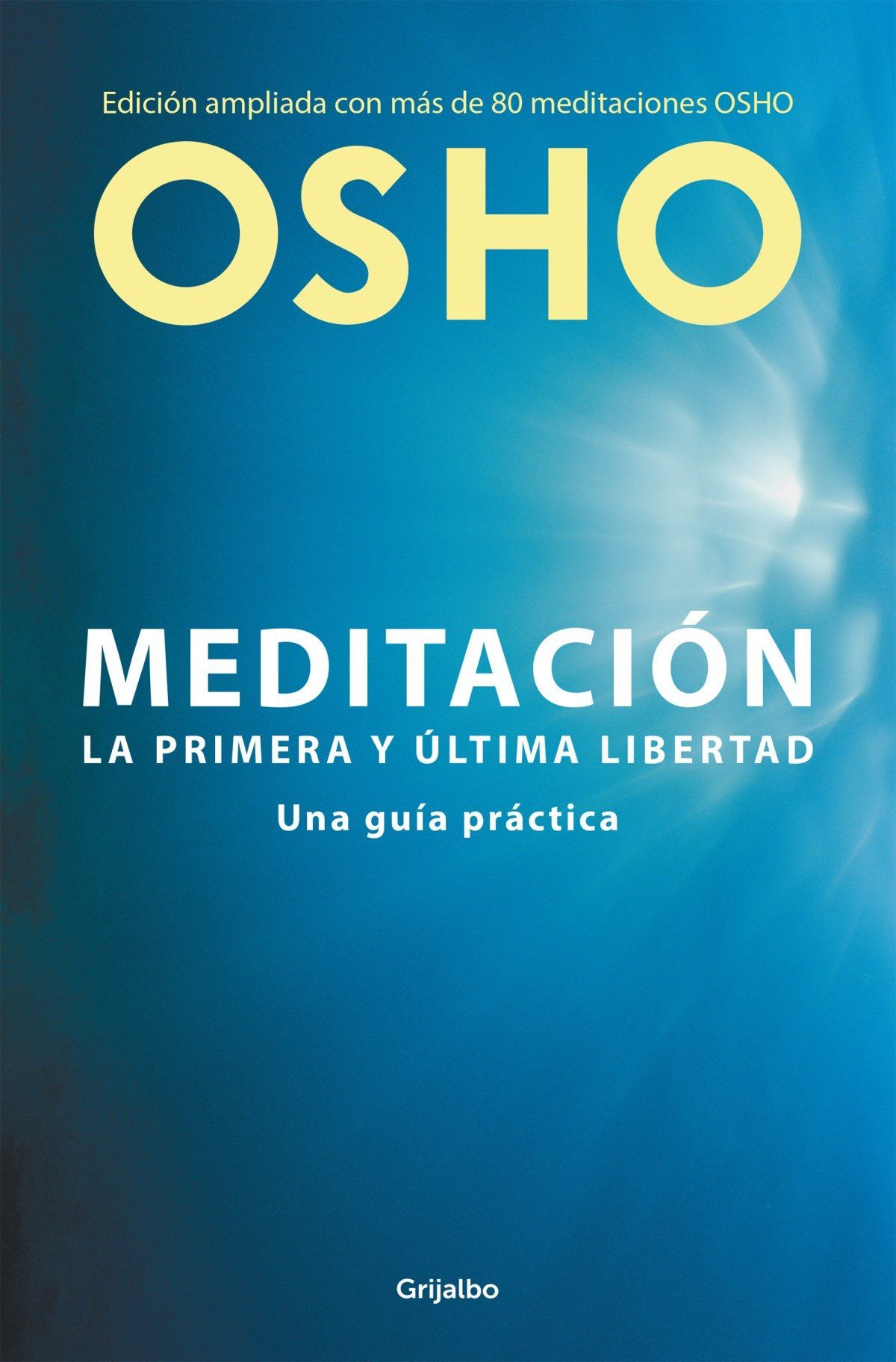 Meditación: Edición Ampliada Con Más De 80 Meditaciones Osho