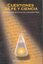 Cuestiones de fe y ciencia. Una colección de cartas del Lubavitcher Rebe