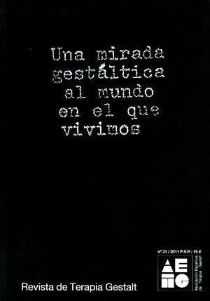 Revista de terapia gestalt nº 31. Una mirada gestáltica al mundo en el que vivimos