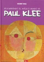 DESCUBRIENDO EL MÁGICO MUNDO DE PAUL KLEE.