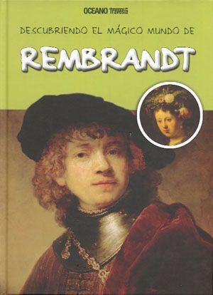 Descubriendo el mágico mundo de Rembrandt.