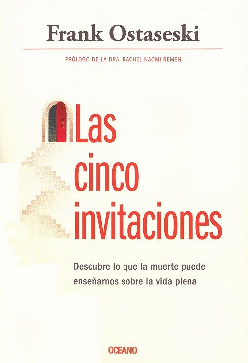 Las cinco invitaciones. Descubre lo que la muerte puede enseñarnos sobre la vida plena