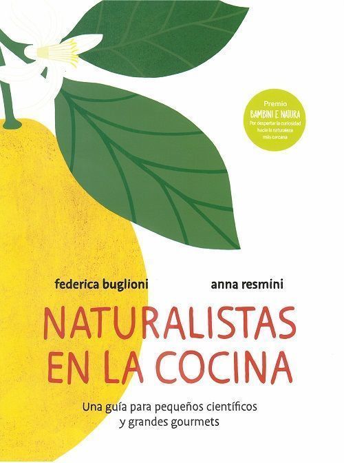 Naturalistas en la cocina. Una guía para pequeños científicos y grandes gourmets