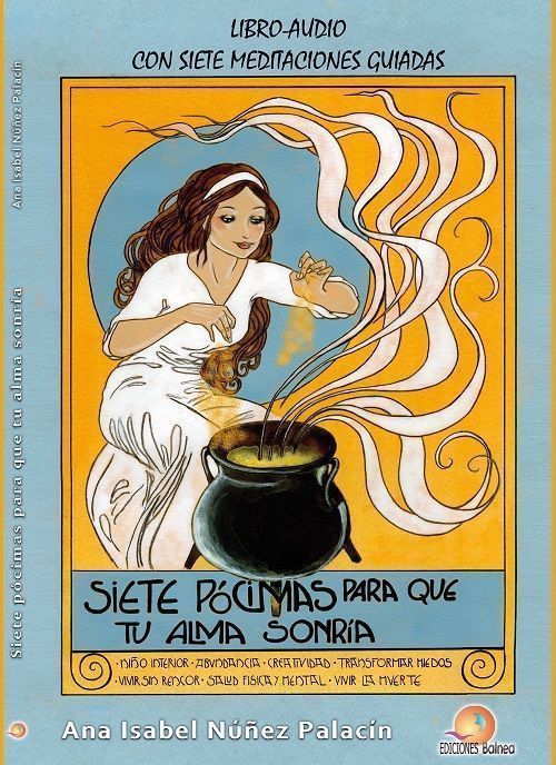 Siete pócimas para que tu alma sonría. Libro-audio con siete meditaciones guiadas