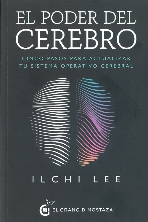 El poder del cerebro. Cinco pasos para actualizar tu sistema operativo cerebral