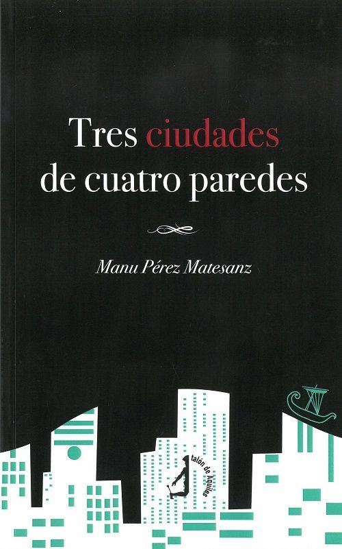 Tres ciudades de cuatro paredes.