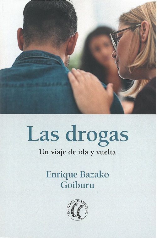 Las drogas. Un viaje de ida y vuelta