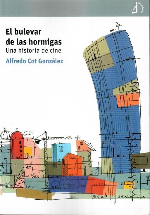 El bulevar de las hormigas. Una historia de cine