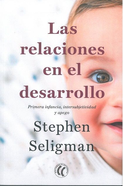 Las relaciones en el desarrollo. Primera infancia, intersubjetividad y apego
