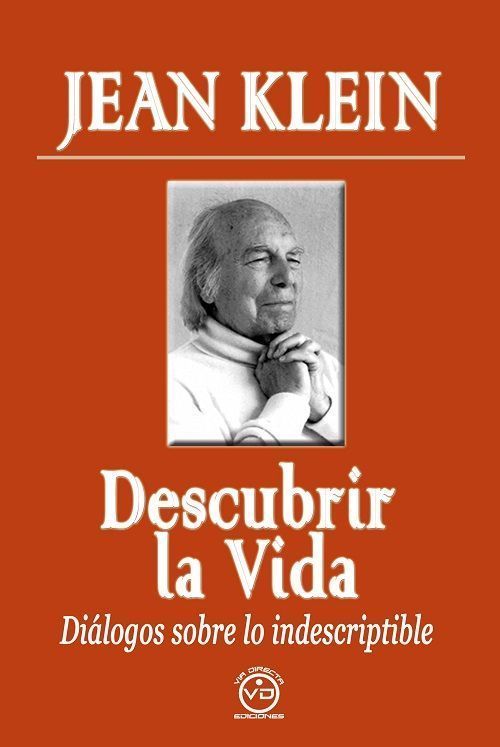 Descubrir la vida. Diálogos sobre lo indescriptible