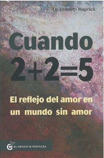 Cuando 2 + 2 = 5. El reflejo del amor en un mundo sin amor