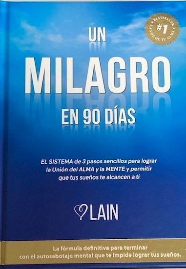 Un milagro en 90 días, Vol.2 (Tapa dura). El sistema de 3 pasos sencillos para logar la unión del alma y la mente y permitir que tus sueños te alcancen a ti