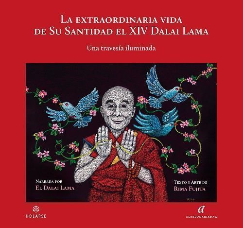 La extraordinaria vida de Su Santidad el XIV Dalai Lama. Una travesía iluminada
