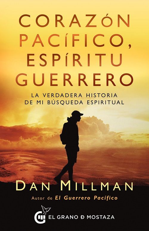 Corazón pacífico, espíritu guerrero. La verdadera historia de mi búsqueda espiritual