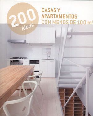 200 ideas. Casas y apartamentos con menos de 100 m2.