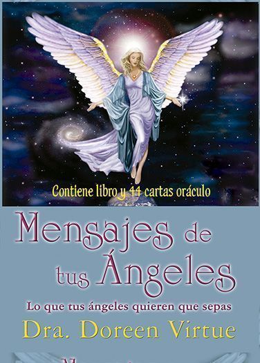 Mensajes de tus ángeles - Cartas oráculo. Lo que tus ángeles quieren que sepas