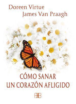 Cómo sanar un corazón afligido.