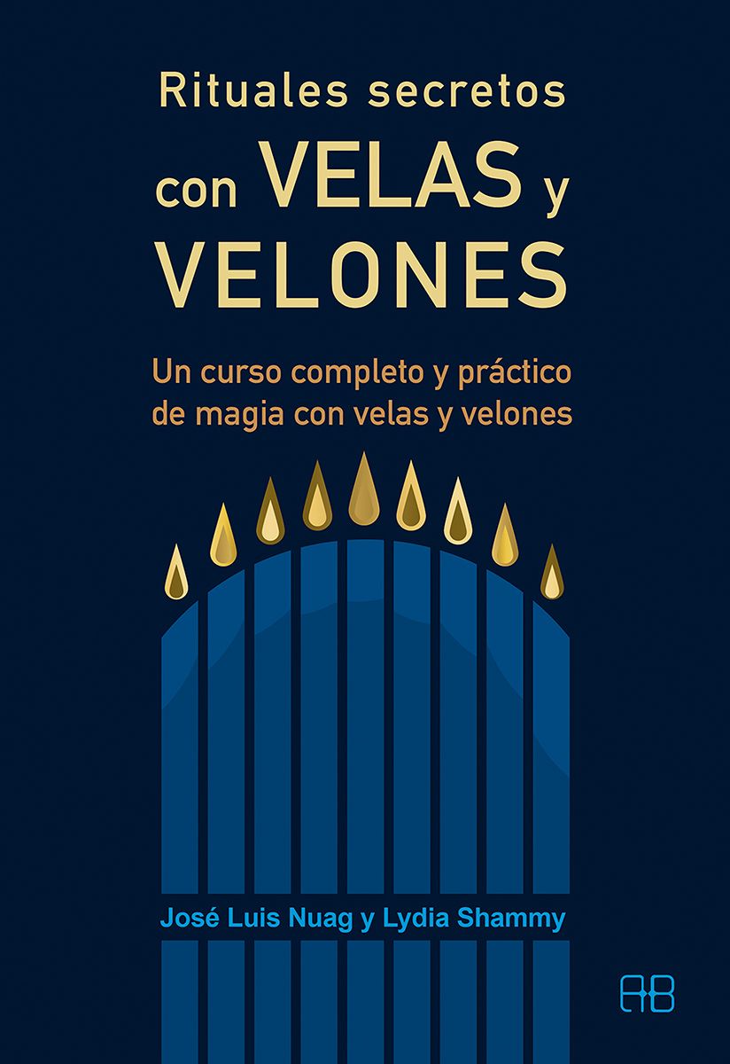 Rituales secretos con velas y velones. Un curso completo y práctico de magia con velas y velones