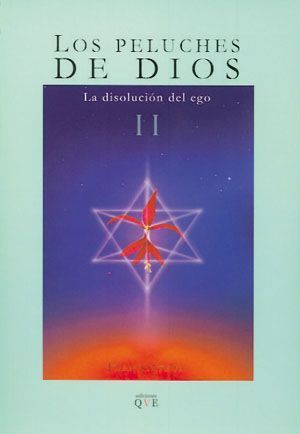 Los peluches de Dios - Volumen II. La disolución del ego