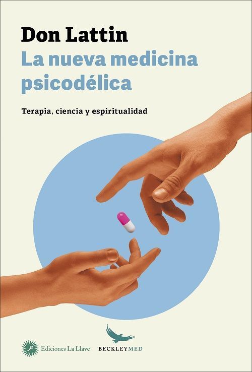 La nueva medicina psicodélica. Terapía, ciencia y espiritualidad