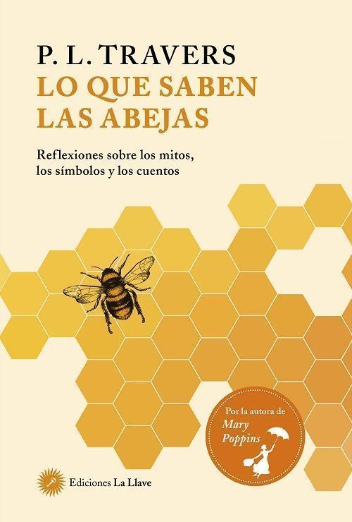 Lo que saben las abejas. Reflexiones sobre los mitos, los símbolos y los cuentos