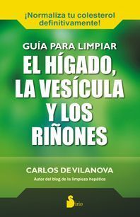 Guia para limpiar el higado, la vesicula Y los riñones