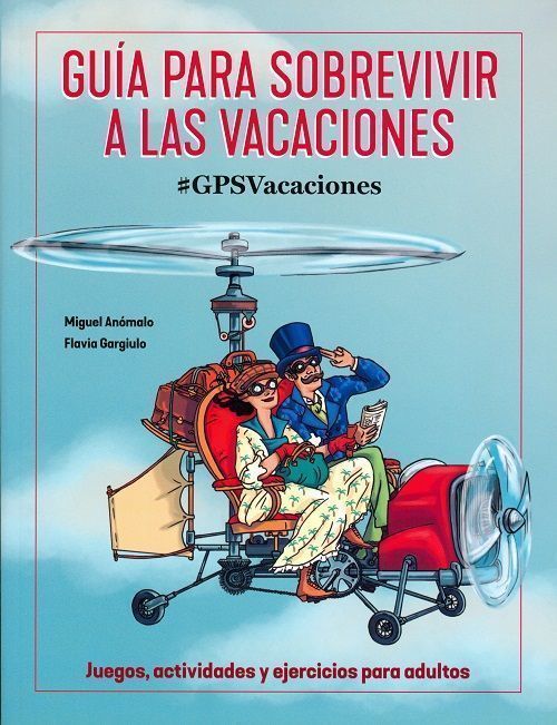 Guía para sobrevivir a las vacaciones. Juegos, actividades y ejercicios para adultos