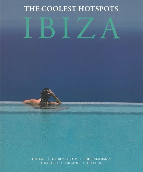 Ibiza. Th coolest hotspots
