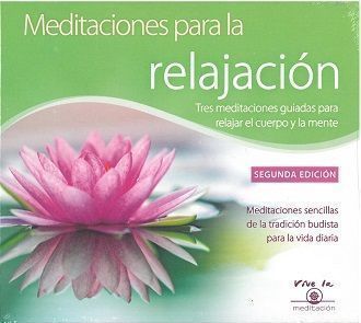 Meditaciones para la relajación 2ª Edición. Tres meditaciones guiadas para relajar el cuerpo y la mente