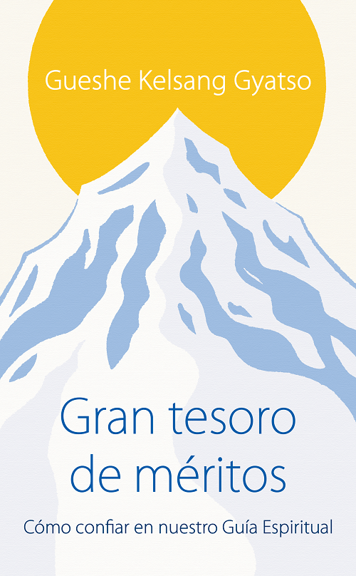 Gran tesoro de méritos. Cómo confiar en nuestro Guía Espiritual