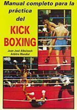 Manual completo para la práctica del kick boxing.
