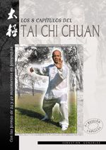 Los ocho capítulos del tai-chi chuan. Con las formas de 24 y 40 movimientos en fotografías