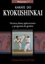 Karate Kyokushinkai. Vol 1º. Técnica, kata, aplicaciones y programa de grados