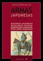 Enciclopedia de las armas japonesas. Vol.2º. Historia, leyendas, mitologia, técnica...
