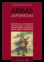 Enciclopedia de las armas japonesas. Vol. III. Historia, leyendas, mitología, técnica...
