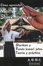 Como aprender meifu shinkage ryu. Shuriken y fundo kusari jutsu, teoría y práctica