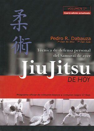 Jiu jitsu de hoy. Volumen 1º. Técnica de defensa personal del Samurai de ayer