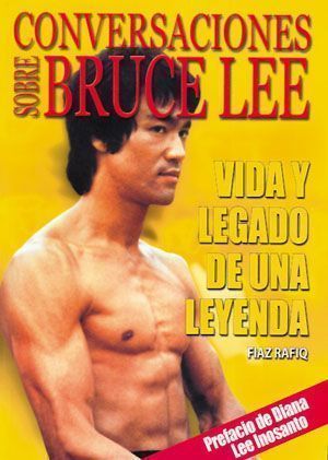 Conversaciones sobre Bruce Lee. Vida y legado de una leyenda