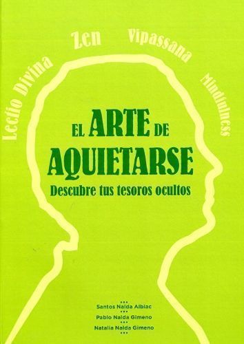 El arte de aquietarse. Descubre tus tesoros ocultos