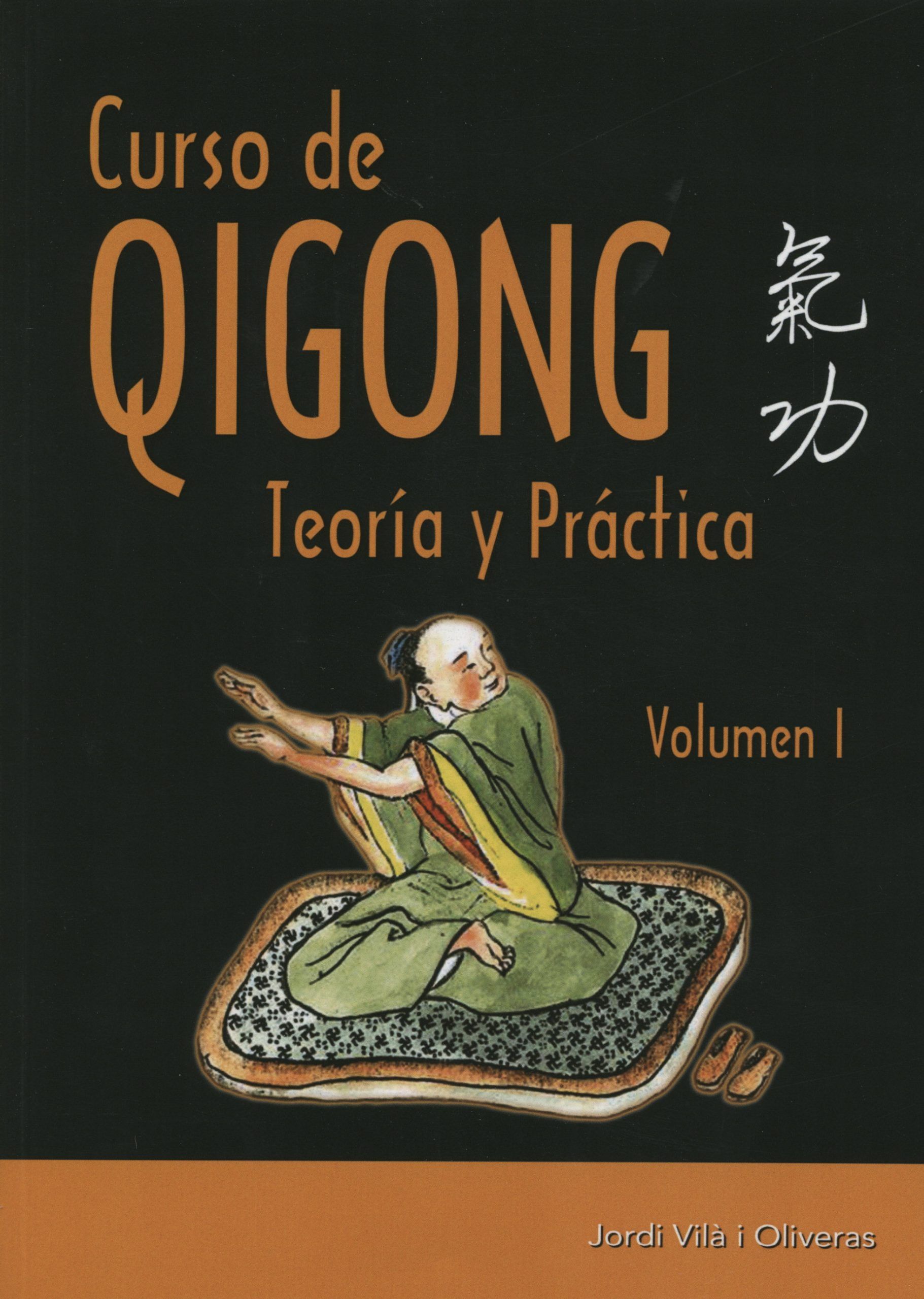 Curso de Qigong. Volumen I. Teoría y práctica