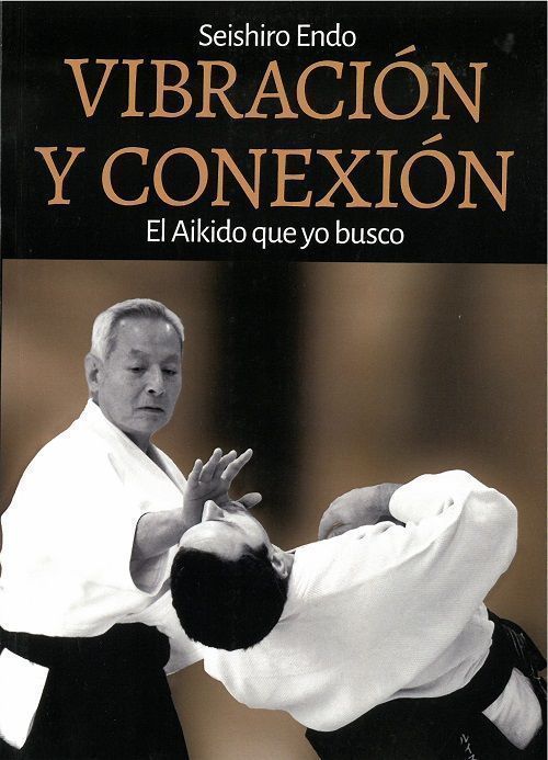 Vibracion y conexion. El Aikido que yo busco