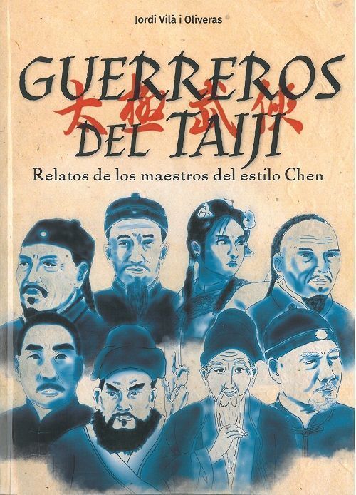 Guerreros del taiji. Relatos de los maestros del estilo chen