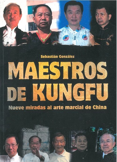 Maestros de Kungfu. Nueve miradas al arte marcial de China
