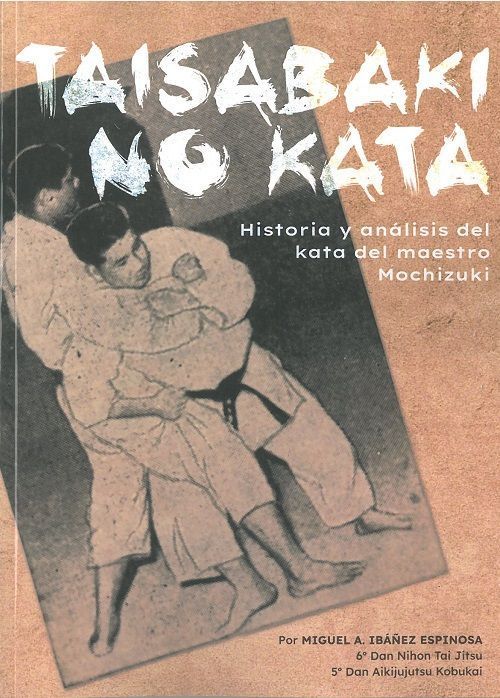 Taisabaki no kata. Historia y análisis del kata del maestro Mochizuki