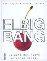 BIG BANG, EL. LA GUÍA DEL NUEVO UNIVERSO SEXUAL