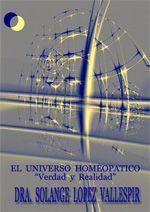 UNIVERSO HOMEOPATICO, EL. VERDAD Y REALIDAD