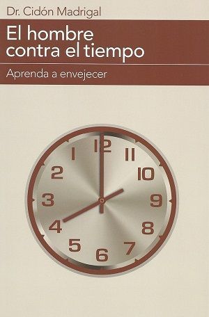 El hombre contra el tiempo. Aprenda a envejecer
