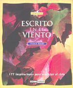 ESCRITO EN EL VIENTO. 177 INSPIRACIONES PARA ACARICIAR EL CIELO