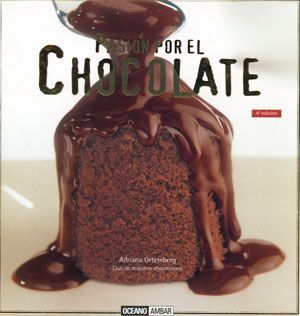 PASIÓN POR EL CHOCOLATE. EL GRAN LIBRO DEL MANJAR DE LOS DIOSES