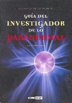GUÍA DEL INVESTIGADOR DE LO PARANORMAL. SECRETOS DE LO OCULTO